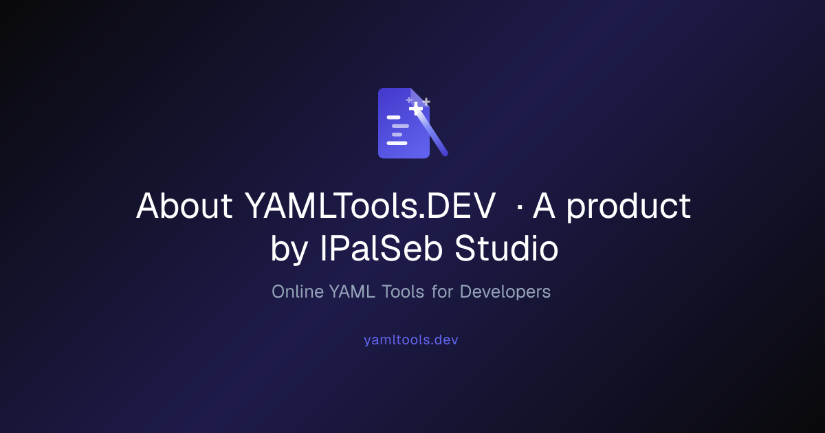 About YAMLTools.DEV · A product by IPalSeb Studio